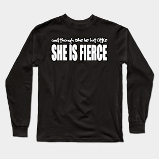 Little but Fierce (in white) Long Sleeve T-Shirt